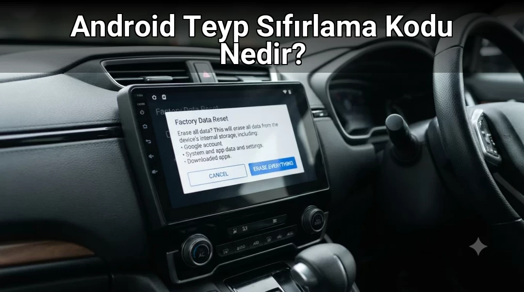 Android Teyp Sıfırlama Kodu Nedir?